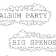 Album Party with Big Spender