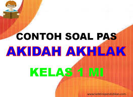 Soal patukk akidah akhlak kelas 11 k13 tahun 2019. Soal Pas Uts Akidah Akhlak Kelas 1 Sd Mi Semester 1 Kurikulum 2013 Sesuai Kma 183