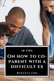 Even if you're not best friends with your ex, it's ok. How To Co Parent With A Difficult Ex 10 Quick Tips