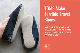 Toms shoes, llc is responsible for this page. Toms Make Terrible Travel Shoes