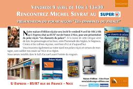 Pour zoomer sur la carte de rue de france nice, cliquez sur le plan. Vendredi 9 Avril De 10h A 13h30 Rencontrez Michel Seyrat Au Super U Baie Des Anges Editions