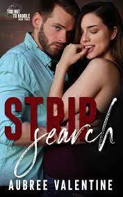Strip Search (Too Hot To Handle #3) by Aubree Valentine | Goodreads