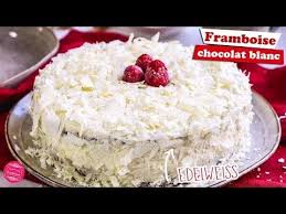 Gateau Edelweiss Framboise Chocolat Blanc En 2020 Recette Gateau Chocolat Blanc Gateaux Et Desserts