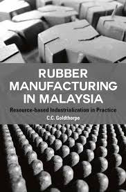 Mrc malaysia pavilion continues its presence in cmef spring 2021. Rubber Manufacturing In Malaysia Resource Based Industrialization In Nus Press