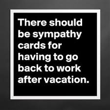 There Should Be Sympathy Cards For Having To Go Ba Mug By Seeker Funny Quotes Bridge Quotes Quotes About Love And Relationships Vacations are over, and it's time to head back to school.