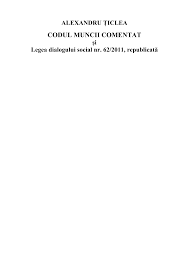 (1) (referire renumerotata prin republicarea din 2011) sub sanctiunea nulitatii absolute, nici o masura,. Https Www Ujmag Ro Drept Dreptul Muncii Si Asigurari Sociale Codul Muncii Comentat Editia A Vi A Actualizata Rasfoire