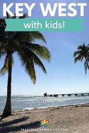 We Have A Seriously Epic List Of Things To Do In Key West Florida With Kids If It Is Your First T Key West Vacations Family Adventure Travel Florida Vacation