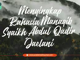 Menyingkap Rahasia Manakib Syeikh Abdul Qodir Jaelani Problematika Umat