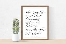 Find the latest tracks, albums, and images from the cactus blossoms. Cactus Quote She Was Like Like A Cactus Beautiful But Never Letting Anyone Get Too Close Calligraphy Quote Custom Digital Do Lettering Cactus Quotes Custom