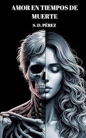 Amor en tiempos de muerte: Antología poética (Spanish Edition) : Pérez, S.  D.: Amazon.com.mx: Libros