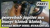 Mesin jupiter mx kasar dan loyo asap putih. Mengatasi Jupiter Mx Kasar Youtube