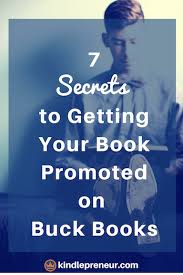 How To Get A Book Promotion On Buck Books Sell More Books Book Marketing Market Your Book Sell Ebooks Bu Promote Book Author Marketing Book Marketing