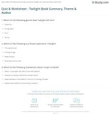 Challenge them to a trivia party! Quiz Worksheet Twilight Book Summary Theme Author Study Com