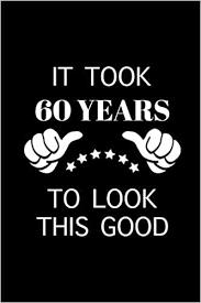 We've compiled a list of 50 sensational gift ideas below to help you find the perfect gift for anyone about to celebrate this birthday milestone. It Took 60 Years Funny 60th Birthday Gift Ideas Gag Gifts For Him Hilarious Gifts For Coworkers Blank Lined Diary To Write In Publishing Joyful Life 9781712679739 Amazon Com Books