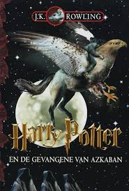 Harry Potter En De Gevangene Van Azkaban Dutch Cover For Harry Potter And The Prisoner Of Azkaban Harry Potter Boeken Boeken Harry Potter Films