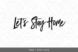 Free Free 83 Lets Stay Home Svg Free SVG PNG EPS DXF File