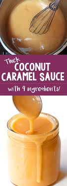 There S No Heavy Cream Or Corn Syrup Needed For This Easy Coconut Caramel Sauce Recipe Coconut Caramel Sauce Sweet Sauce Caramel Recipes Sauce