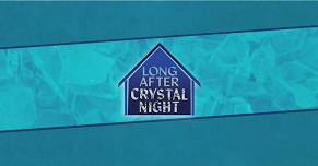 Long After Crystal Night