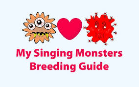My Singing Monsters Breeding Guide No Survey No Download
