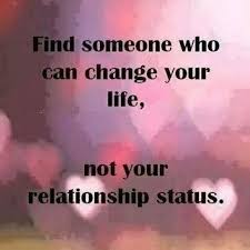 Find Someone Who Can Change Your Life Love Quotes Life Quotes Quotes Quote Memories Life Quote Love Quo Find Someone Who Interesting Quotes Inspirational Words