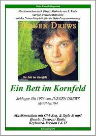 Andere formate und ausgaben ausblenden. 794 Ein Bett Im Kornfeld Jurgen Drews Musiknoten Gm Seq Style Mp3