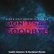 03:38 8.3 мб 320 кб/с. Alok Ilkay Sencan Feat Tove Lo Don T Say Goodbye Vadim Adamov Hardphol Remix Hardphol Podkast Podtail