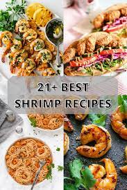 21 Best Shrimp Recipes Best Shrimp Recipes Entree Recipes Recipes