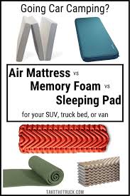 Choosing The Best Suv Or Truck Bed Mattress Memory Foam Vs Air Mattress Vs Sleeping Pad Take The Truck In 2020 Truck Bed Truck Bed Mattress Air Mattress Camping