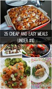 25 Cheap And Easy Meals Under 10 Growing Up Gabel New Recipes For Dinner Cheap Dinner Recipes Easy Meals