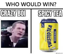 A white man from ohio got hit in the head with a twisted tea can after saying a racial slur at a gas station. Twisted Tea And Who Would Win Memes