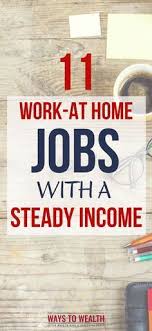 23 Work At Home Jobs With A Steady Income Work From Home Moms Work From Home Jobs Legitimate Work From Home