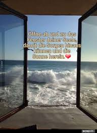 Offne Ab Und Zu Das Fenster Deiner Seele Tiefsinnige Spruche Lebensweisheiten Spruche Nachdenkliche Spruche