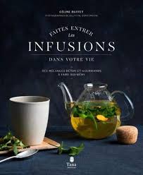 Découvrez ici une délicieuse boisson détox. Amazon Fr Faites Entrer Les Infusions Dans Votre Vie 40 Recettes De Melanges Detox Et Healthy A Faire Soi Meme Conseils Pour Cultiver Recolter Et Conserver Plantes Et Aromates Ruffet Celine Livres
