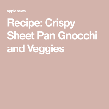Recipe Crispy Sheet Pan Gnocchi And Veggies In 2020 Sheet Pan Dinners Recipes Sheet Pan Recipes