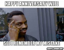 We have rounded off more than 50 of the funniest anniversary memes, images, jokes, quotes for all types of anniversary and special occasions. Funny Anniversary Memes For Wife