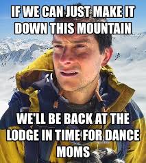 Dance Moms Humor Jw Humor Bear Grylls