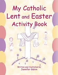 Terms of use for the 40 lenten activities for catholic families printable: My Catholic Lent And Easter Activity Book Reproducible Sheets For Home And School Jennifer Galvin 9780809167067 Amazon Com Books