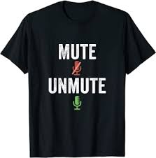 In this video, i show you how to unmute an iphone without using the button/toggle switch. Amazon Com Mute Unmute Teleconference Work From Home Video Meeting T Shirt Clothing Shoes Jewelry