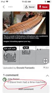 Since They Keep Finding Dinosaurs Imagine Being In The Water With That Thing Uh The Centipede Couldn T Be In Water U Funny Jokes Really Funny Funny Memes