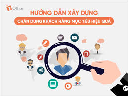 4 bước xây dựng chân dung khách hàng mục tiêu chi tiết