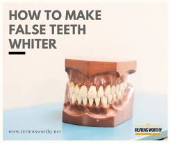 how to make false teeth whiter