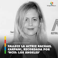 La actriz Rachael Carpani, quien participó en 'NCIS: Los Ángeles', falleció  tras una larga lucha. ➡️ https://bit.ly/3L4i7p3