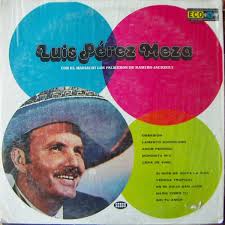 Release “Luis Pérez Meza con el Mariachi Los Palmeros de Ramiro Jauregui”  by Luis Pérez Meza & Mariachi Los Palmeros
