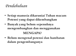 Usia muda adalah waktu yang tepat untuk memaksimalkan potensi diri. Pengembangan Potensi Diri Ppt Download