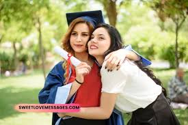 I hope that every day will be a perfect day like this for you. Best Wishes For Congratulations To My Sister On Her Graduation Sweet Love Messages