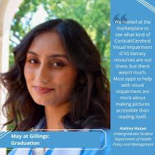 Halima Hasan, a graduating senior in health policy and management, is part  of App Team Carolina. She worked with teachers of students with visual  impairments to design an app that improves the