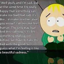 Best ★sadness quotes★ at quotes.as. Butters Sad Quote The 10 Saddest South Park Moments Ranked Screenrant It Makes Me Feel Human State Map