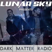 I'll be taking an active role again as production manager at the dark matter digital network. Lunar Sky Presents Dark Matter Radio