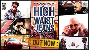 High Waist Jeans Lyrics Bilal Saeed Bilal Saeed Lyrics High Waist Jeans Ziggy Arien Youareonefan High Waist Jeans Songs High Waisted