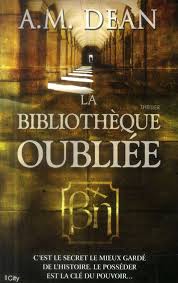 La Bibliotheque Oubliee De A M Dean Aux Editions City Genial Un Rythme Soutenu Du Debut A La Fin Livre Thriller Livres A Lire Livre Policier